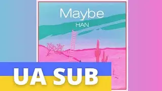 [UKR SUB / УКР САБ] HAN "Maybe" | [Stray Kids : SKZ-RECORD]