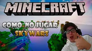 COMO NO JUGAR SKYWARS EN MINECRAFT!!