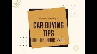 Out the door price, Always ask for the Out the door price