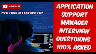 Application Support Manager interview questions with Answers | 100 % asked interview questions