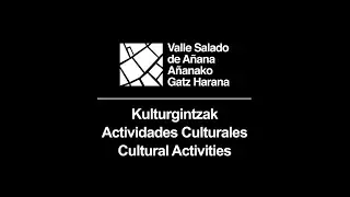 Valle Salado de Añana. Actividades Culturales - Kulturgintzak - Cultural Activities