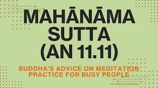 Buddha's advice on meditation practice for busy people (the six recollections - Mahanama Sutta