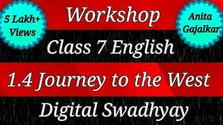 Workshop Class 7 English 1.4 Journey to the West। question answer journey to the west। 7th English 7