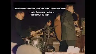 Lenny Breau on Bass with Quintet Live in Edmonton 1961/ Excerpt from Interview with Don Thompson