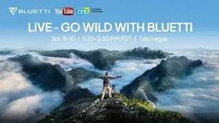 LIVE  BLUETTI at CES on Jan 10! 🚀 Explore our New Products, and win Wild Prizes!