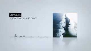 From Somewhere Quiet - 