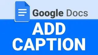 How to Add Caption in Google Docs | Image & Table Captions Tutorial