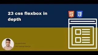 23 css flexbox in depth || HTML5 and CSS3 for Beginners
