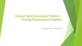 Classical Synchronization Problem | Dining Philosopher Problem