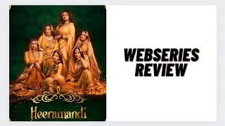 Heeramandi Webseries Review|Sanjay Leela Bhansali