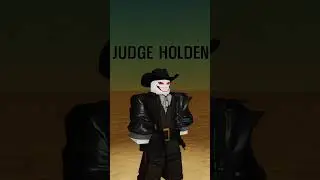 Roblox Cosplays: Judge Holden