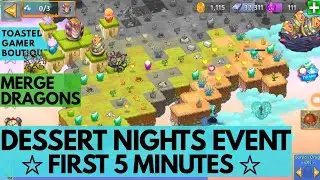 Merge Dragons Dessert Nights Event First 5 Minutes • Tips And Tricks ☆☆☆
