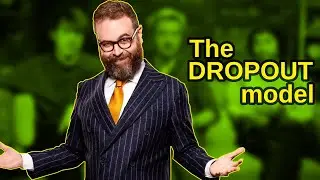 What is The Dropout Model?