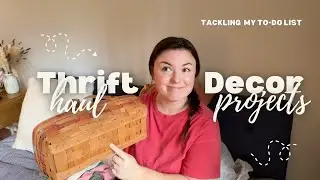 A Mini Thrift Haul & Tackling Some Long Overdue Home Decor Projects!