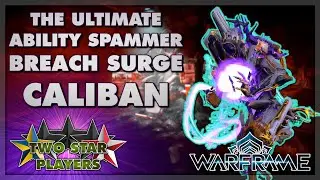 Improvise, Adapt, DESTROY: Breach Surge Caliban | Helminth Build Guide | Warframe | Two Star Players