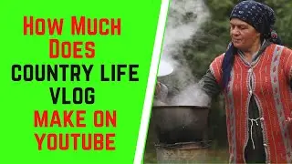 How Much Does Country Life Vlog Make On YouTube