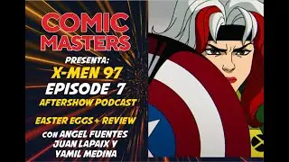 Comic Masters Aftershow: X-MEN 97 Ep 7 BREAKDOWN/ Easter Eggs/ Ending Explained!