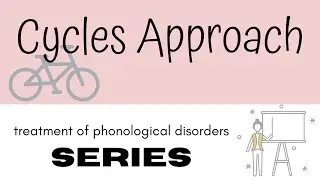 Cycles Approach: How to Treat a Severe Speech Disorder