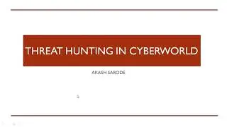 Threat Hunting in CyberWorld - Introduction to the course