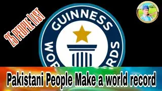 List 25 world record Pakistani People Make World Record