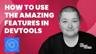 How to use the amazing features within DevTools