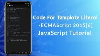 ECMAScript 2015 [ES6] -Template Literal|Template Strings|JavaScript Tutorials|JavaScript For loop