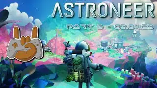 👨‍🚀 ASTRONEER | Part 4 - 03.04.2023 | 🐧 Linux / openSUSE Aeon 🦎