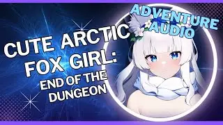 🎀Cute Arctic Fox Girl x Winter Mage - End of the Dungeon [Audio Drama]