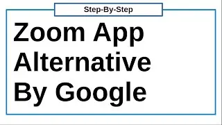 Zoom App Alternative | Google Meet | Google Hangout for online class