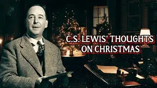 What Christmas Meant To C.S. Lewis