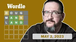 Doug plays today's Wordle 682 for 05/02/2023