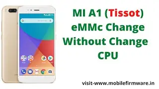 MI A1 (Tissot) eMMC Change Without Change CPU By  ufi android tool