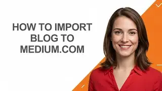 How to Import Blog to Medium.com - AshleyHowTo