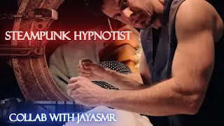 A Steampunk Hypnotist - takes care of you - Collab with JayASMR - Male  - Softly spoken