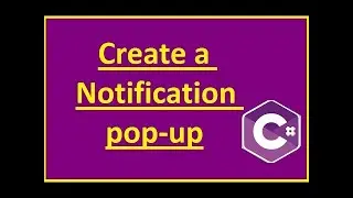 C# - How To Make Own Notification Popup in Visual Studio 2017