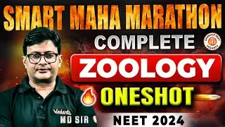 COMPLETE ZOOLOGY IN ONE SHOT | NEET 2024 | SMART MAHA MARATHON | NEET ZOOLOGY ONE SHOT BY MD SIR