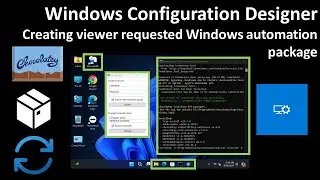 Windows Configuration Designer: Creating viewer requested Windows automation package 01