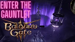 BG3: Act 2 Gauntlet Trials Guide