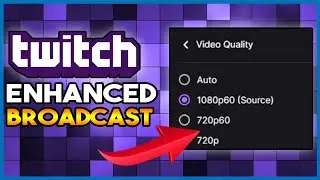 Twitch Enhanced Broadcast Details! (Guaranteed Transcoding?)