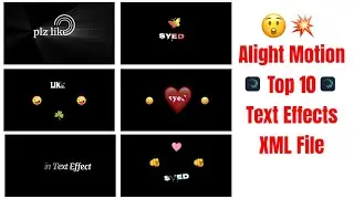 Top 10+ Amazing Text Effects 😲💥 | Alight Motion Text Effects Preset | XML File Free Download
