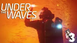 Under The Waves - Fighting The Fire - Gameplay Walkthrough PART 3