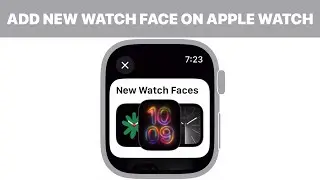 How to Add New Watch Face on Apple Watch (Tutorial)