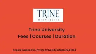 Trine University - USA | Courses | Tuition Fees | Duration