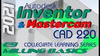 E9 Autodesk Inventor 2021 to Mastercam 2021 Milling & Drilling Basics