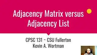 Adjacency Matrix versus Adjacency List