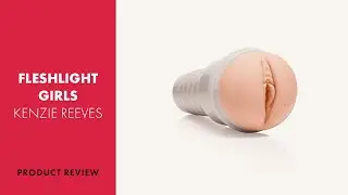 Fleshlight Girls Kenzie Reeves Creampuff Masturbator Review | PABO