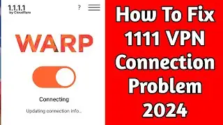 Fix 1111 vpn problem 2024 | 1111 vpn connection problem | 1.1.1.1 vpn not connecting | vpn 1111
