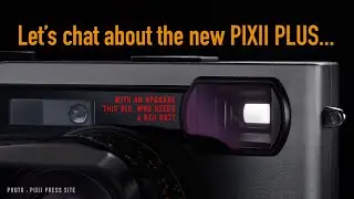 Let's chat about the new Pixii Plus digital rangefinder camera!