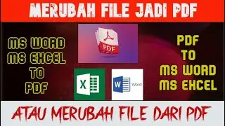 Cara Cepat Merubah File Menjadi PDF atau sebaliknya