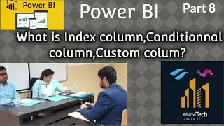 Power bi Interview(8/100) Questions and answers/What is Index column,condition column,customcolumn?